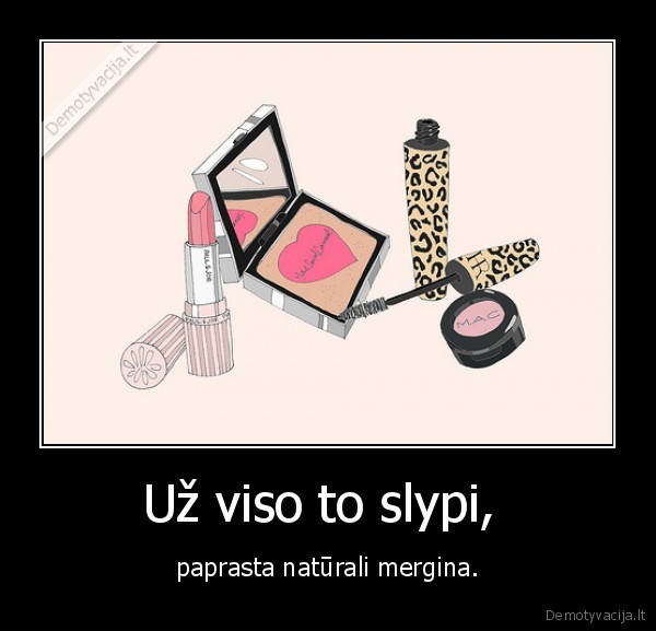 Už viso to slypi, 