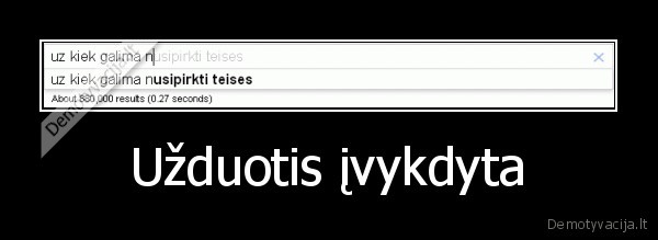 uzknisot,trinti,demotyvacija,as,turiu,teises