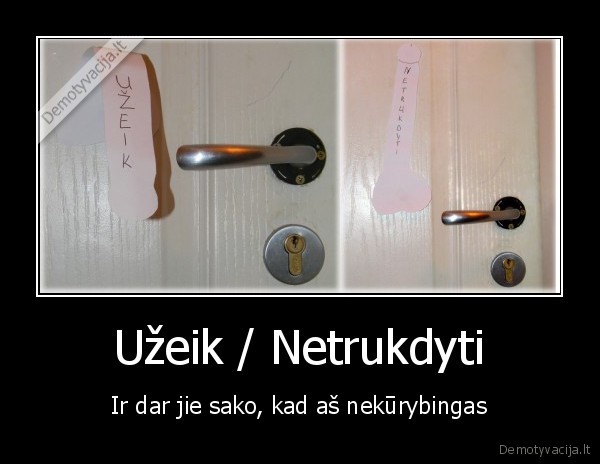 uzeik,netrukdyti,humoras,seksas