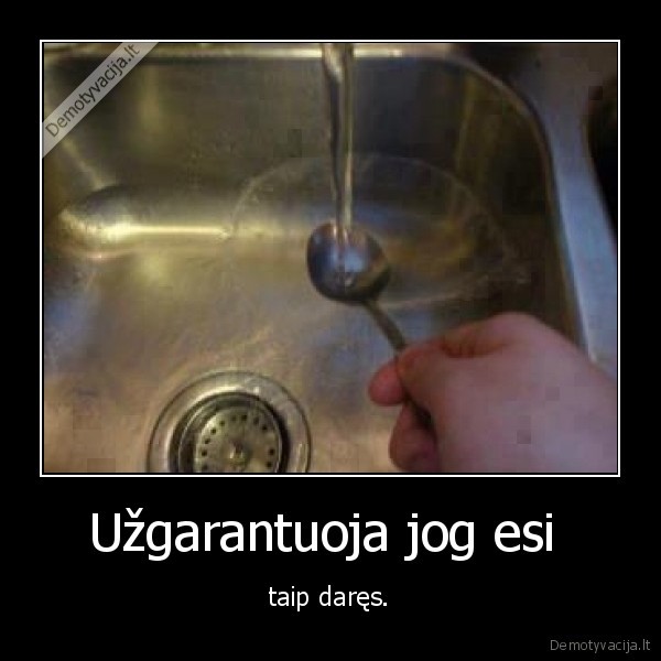 Užgarantuoja jog esi 