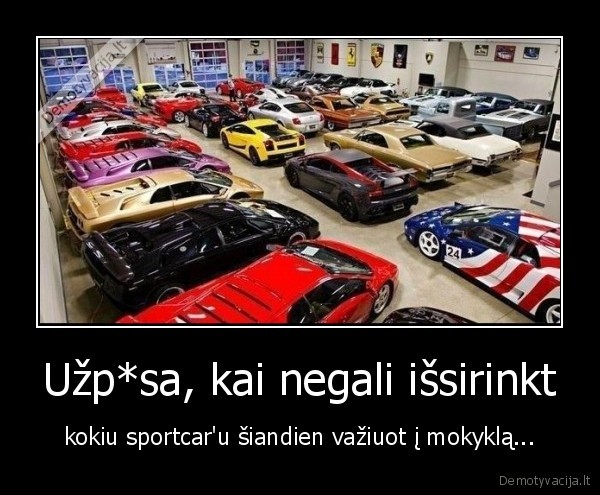 Užp*sa, kai negali išsirinkt