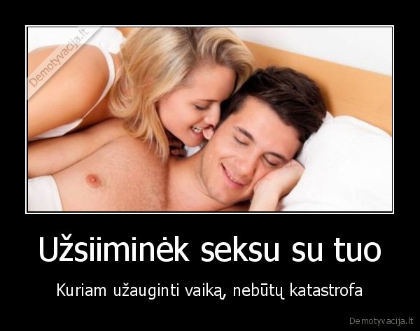 Užsiiminėk seksu su tuo