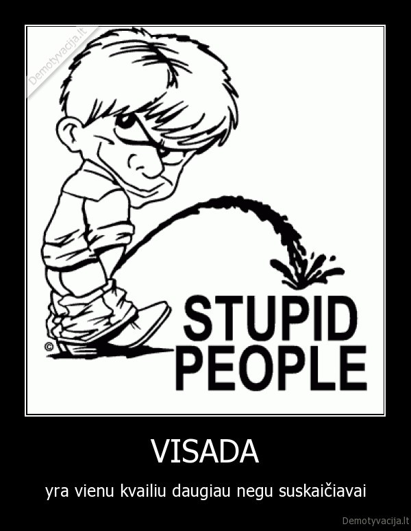 kvailys, visada