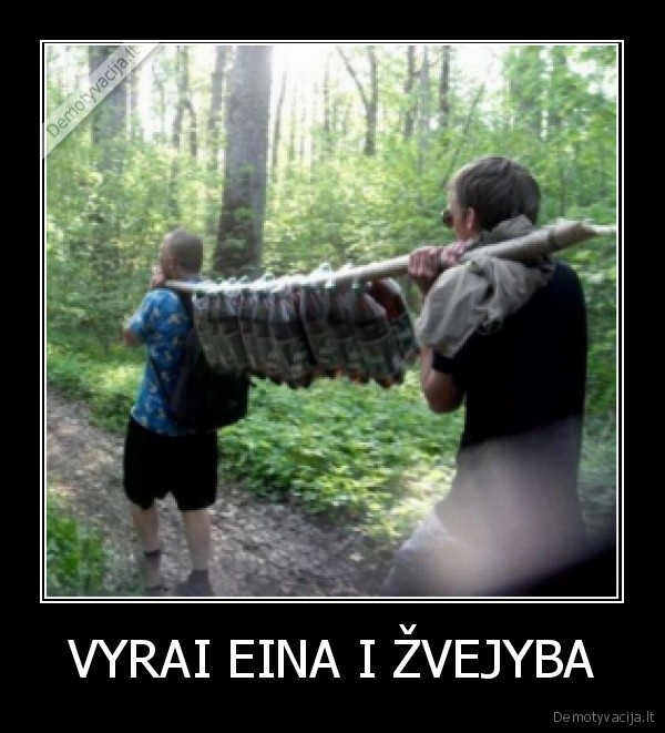VYRAI EINA I ŽVEJYBA