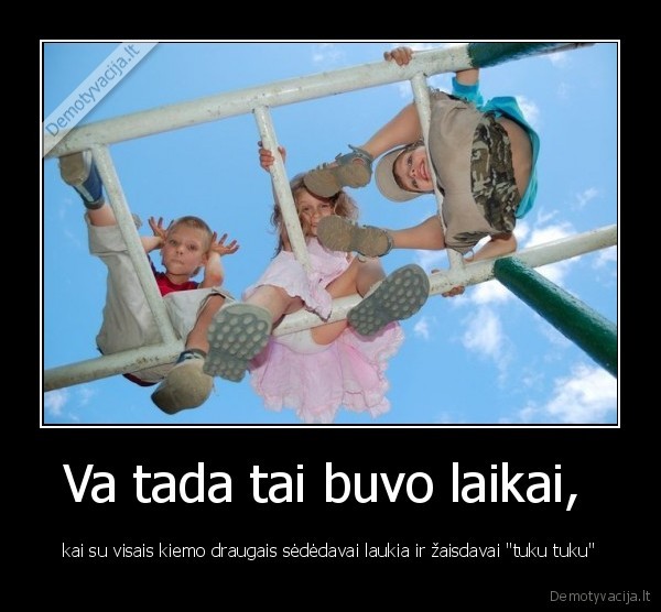 Va tada tai buvo laikai, 