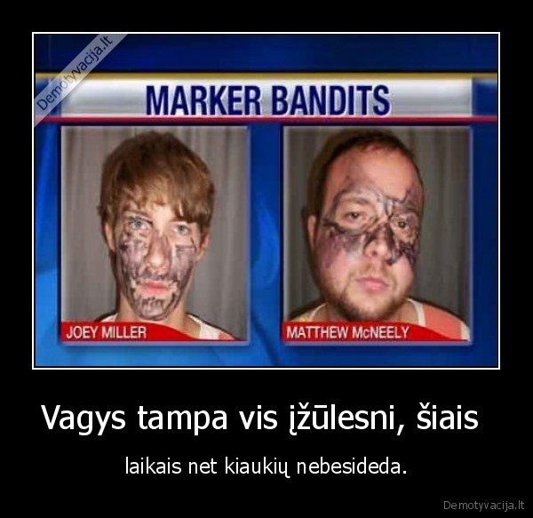 Vagys tampa vis įžūlesni, šiais 