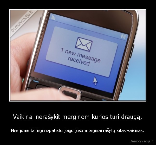 Vaikinai nerašykit merginom kurios turi draugą,