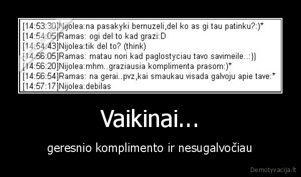 Vaikinai...