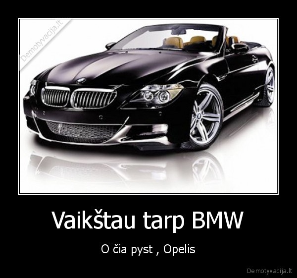 Vaikštau tarp BMW