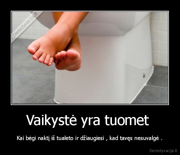 Vaikystė yra tuomet 