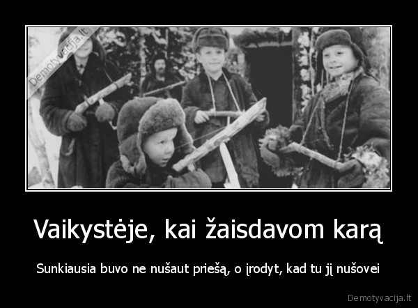 priesai,zaidzia, kara,vaikystes, zaidimai