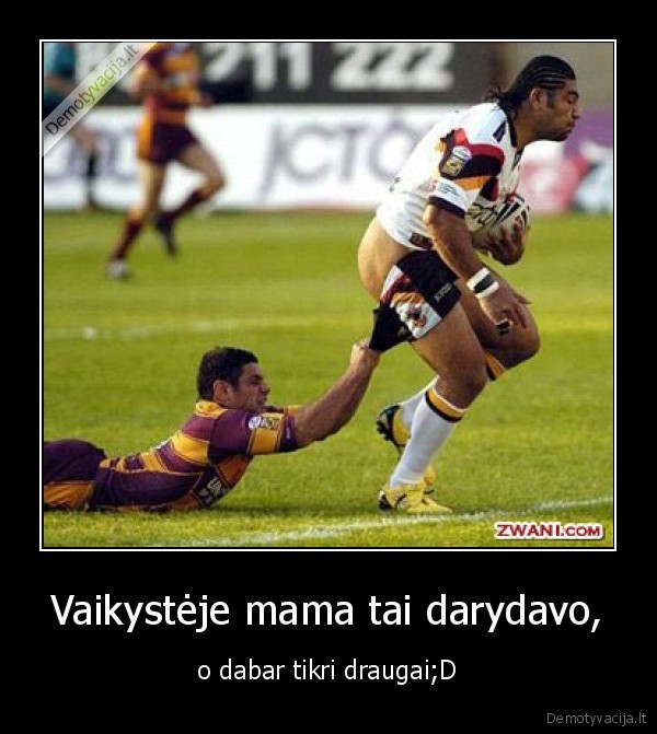 Vaikystėje mama tai darydavo,
