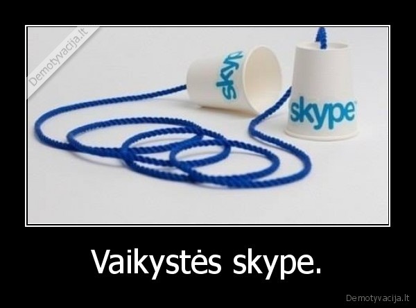Vaikystės skype.