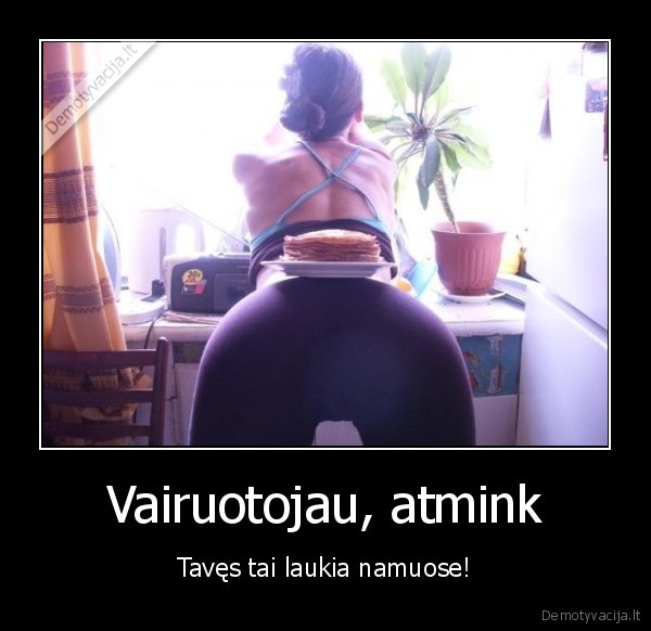Vairuotojau, atmink
