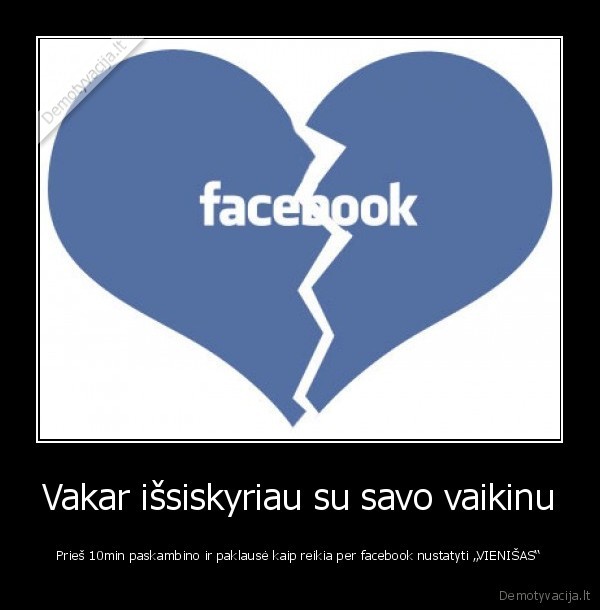 Vakar išsiskyriau su savo vaikinu