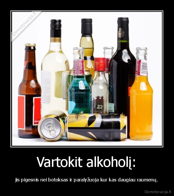 alkoholis,botoksas,raumenys,grozis