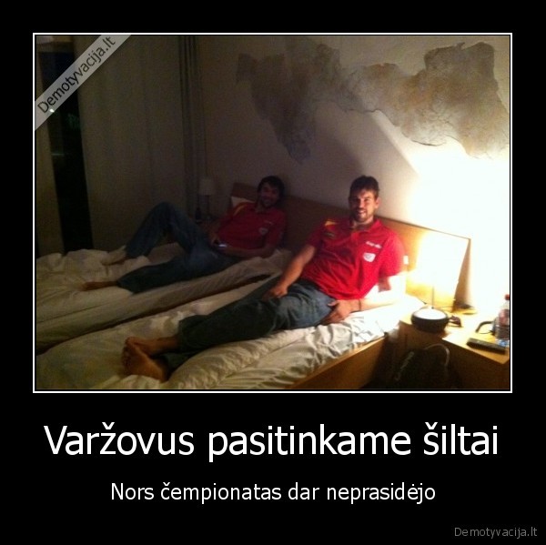 Varžovus pasitinkame šiltai
