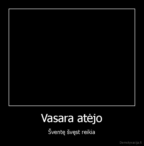 Vasara atėjo