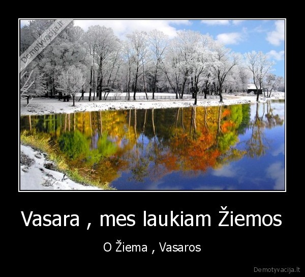 vasara, ziema, dada