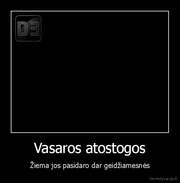 kubiliau, grazink, atostogas