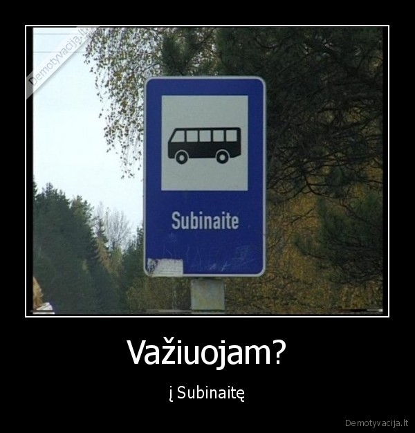 Važiuojam?