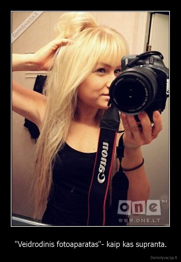 &quot;Veidrodinis fotoaparatas&quot;- kaip kas supranta.