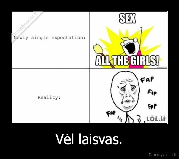 Vėl laisvas.