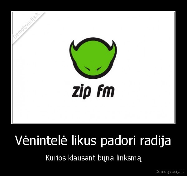 Vėnintelė likus padori radija
