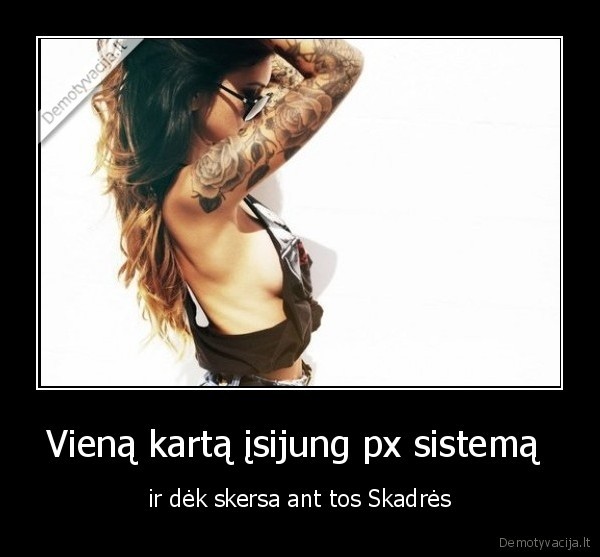 Vieną kartą įsijung px sistemą 