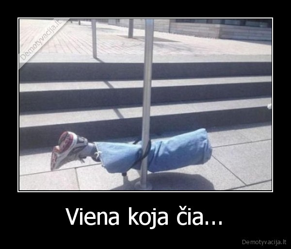 Viena koja čia...