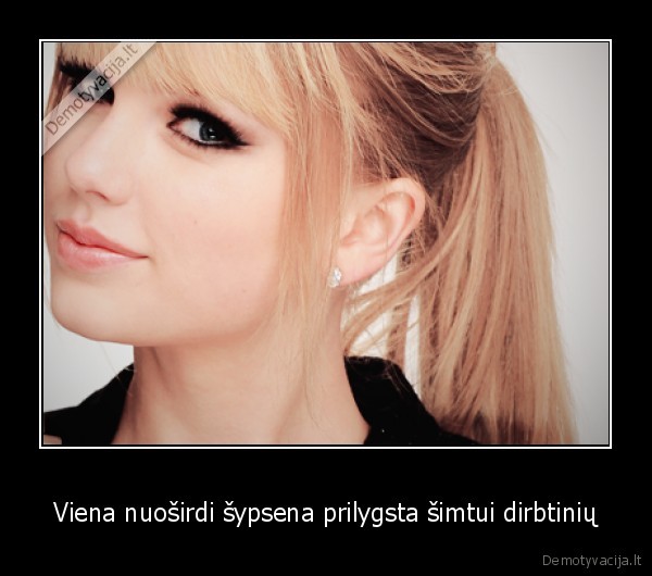 Viena nuoširdi šypsena prilygsta šimtui dirbtinių