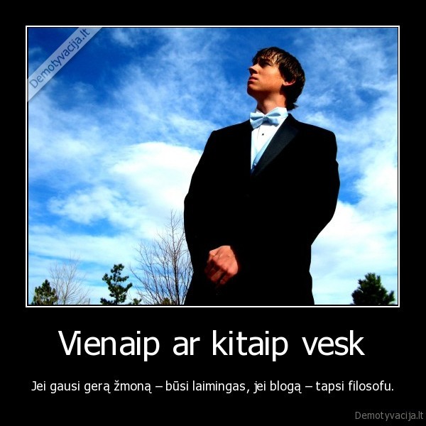 Vienaip ar kitaip vesk