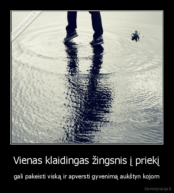 Vienas klaidingas žingsnis į priekį