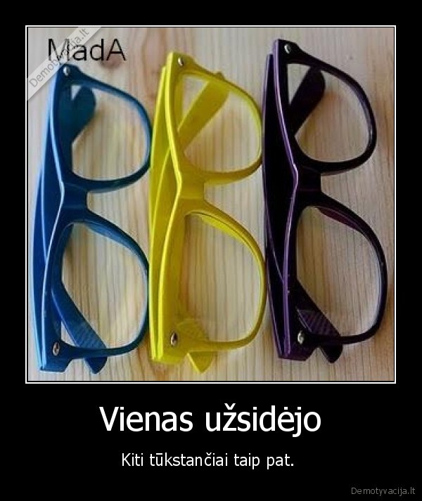 Vienas užsidėjo