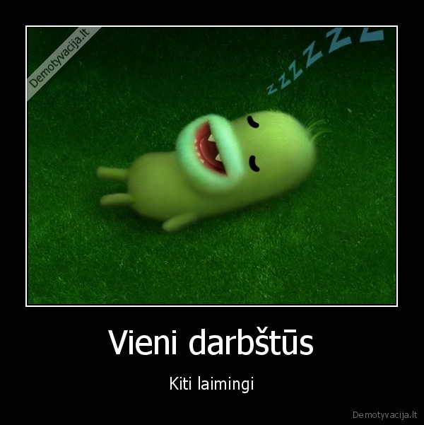 Vieni darbštūs