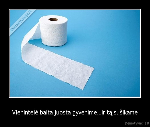 Vienintėlė balta juosta gyvenime...ir tą sušikame