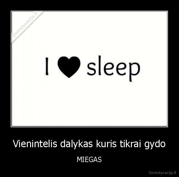 Vienintelis dalykas kuris tikrai gydo