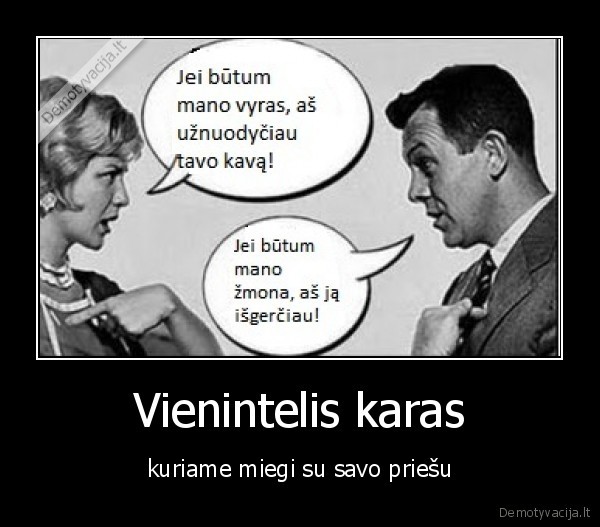 zmona,pikta,vyras,suirzes,blablabla,gera,demo,galvojau,savaite
