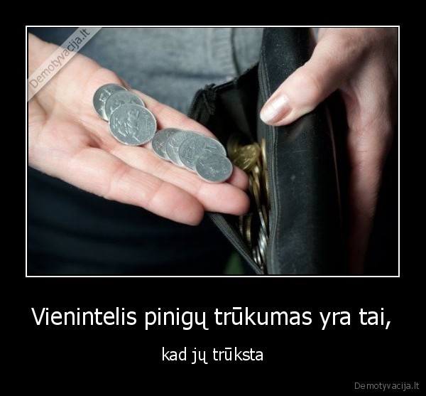 nera, pinigu,centai,truksta, litu