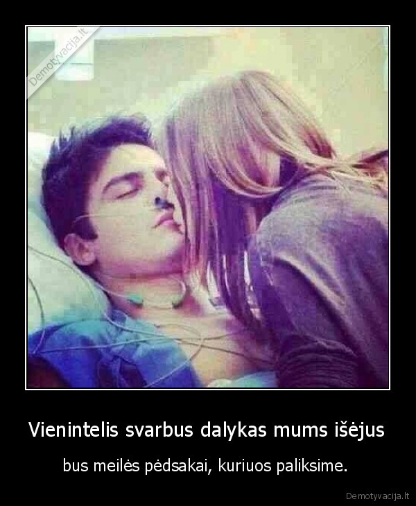Vienintelis svarbus dalykas mums išėjus