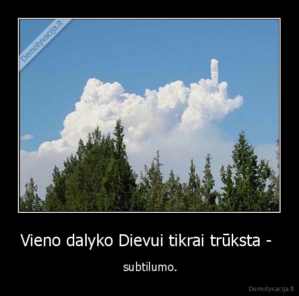 Vieno dalyko Dievui tikrai trūksta - 