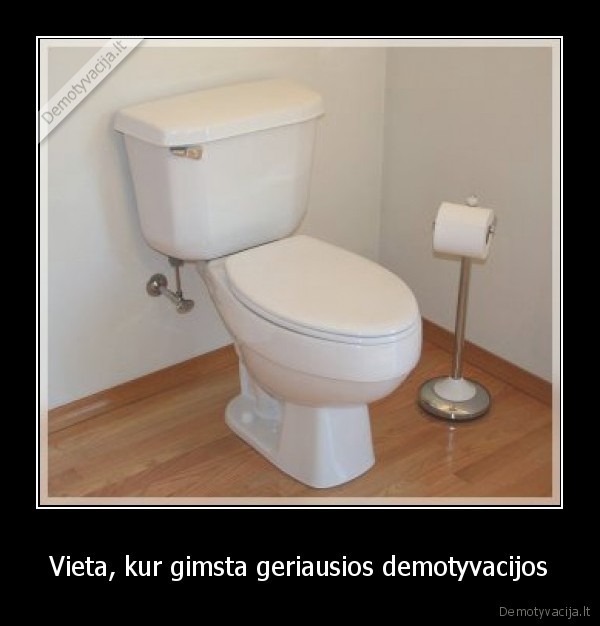 sikau, sikau, i, ziuriu, demotyvacija