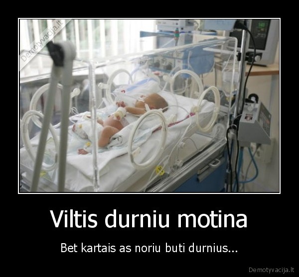 viltis,durnius,motina,mirtis