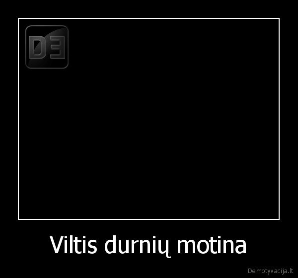 Viltis durnių motina