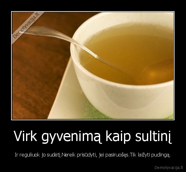 Virk gyvenimą kaip sultinį