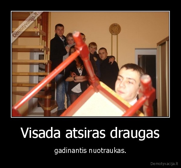 draugas, gadina, nuotrauka...ot, bliat