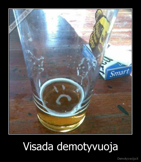 Visada demotyvuoja