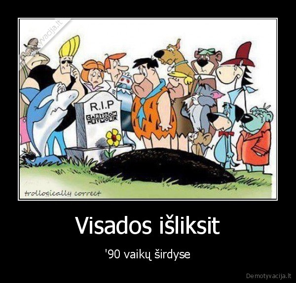 Visados išliksit