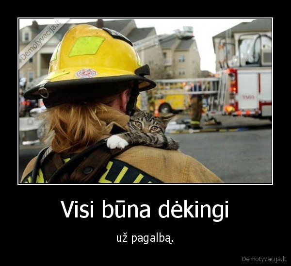 Visi būna dėkingi
