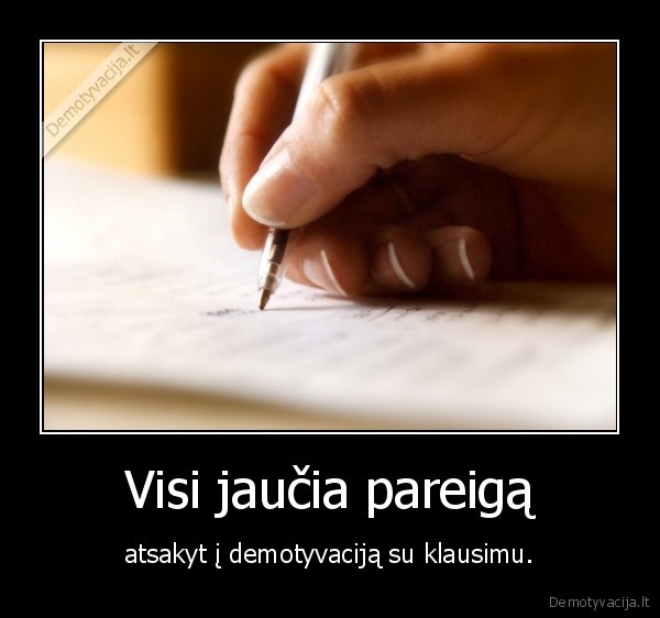 Visi jaučia pareigą